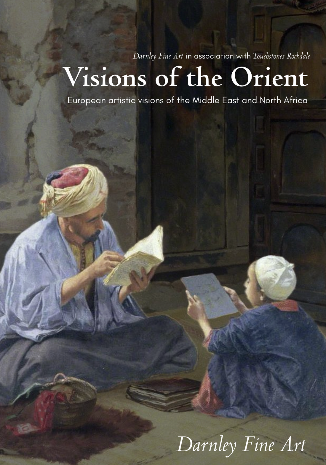 Visions of the Orient: An Exhibition of 19th Century Orientalist Masterpieces